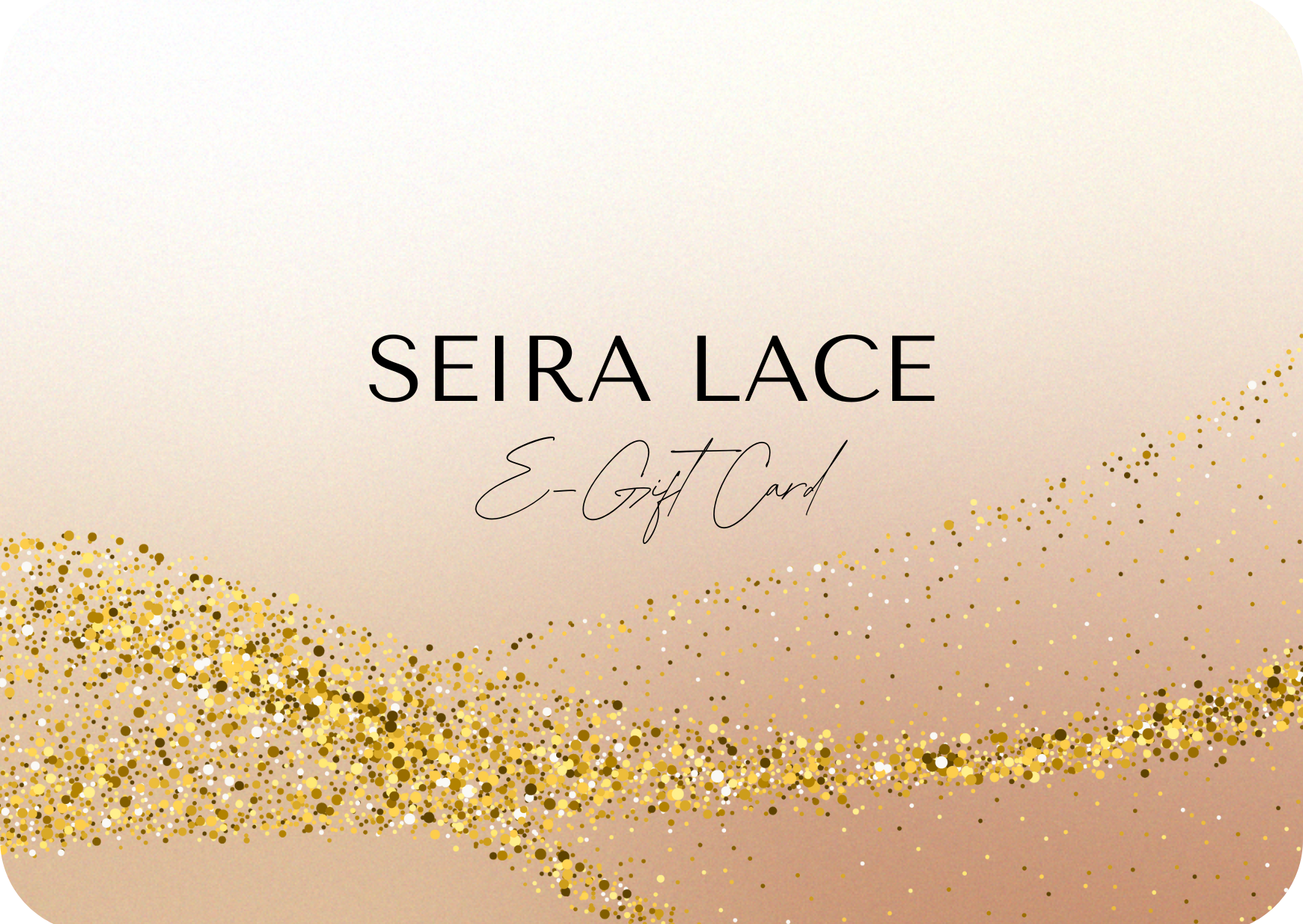 Seira Lace Lingerie E-Gift Card – digital gift card for luxury lingerie shopping